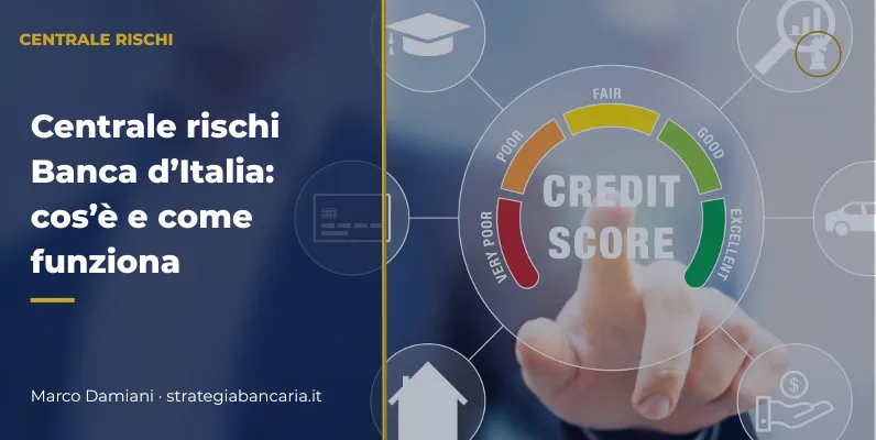 Centrale rischi Banca d Italia cose come funziona e cosa vede la banca sulla tua azienda