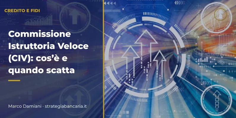 commissione-istruttoria-veloce-civ-cose-quando-scatta-strategiabancaria Commissione di Istruttoria Veloce CIV cose quando scatta e quanto costa
