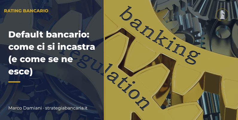 Imprenditore preoccupato scopre di essere in default bancario past due