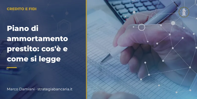Piano di ammortamento del prestito aziendale: cos’è, come funziona e come si legge