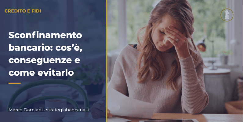 Sconfinamento bancario: cos’è, come funziona e tutte le conseguenze